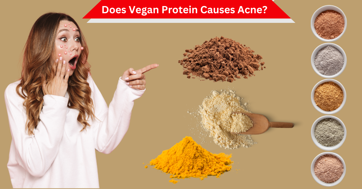 Does Vegan Protein Causes Acne?